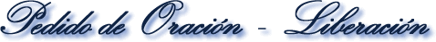 Liberación - Pedido de Oración