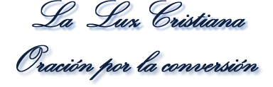 Oración por la Conversión